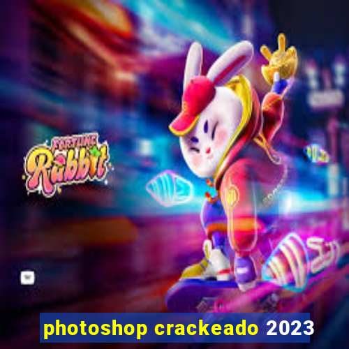 photoshop crackeado 2023